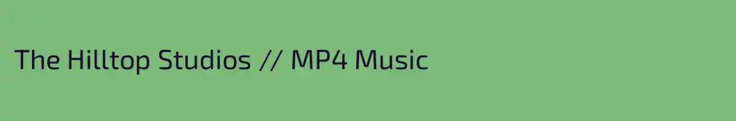 The Hilltop Studios // MP4 Music